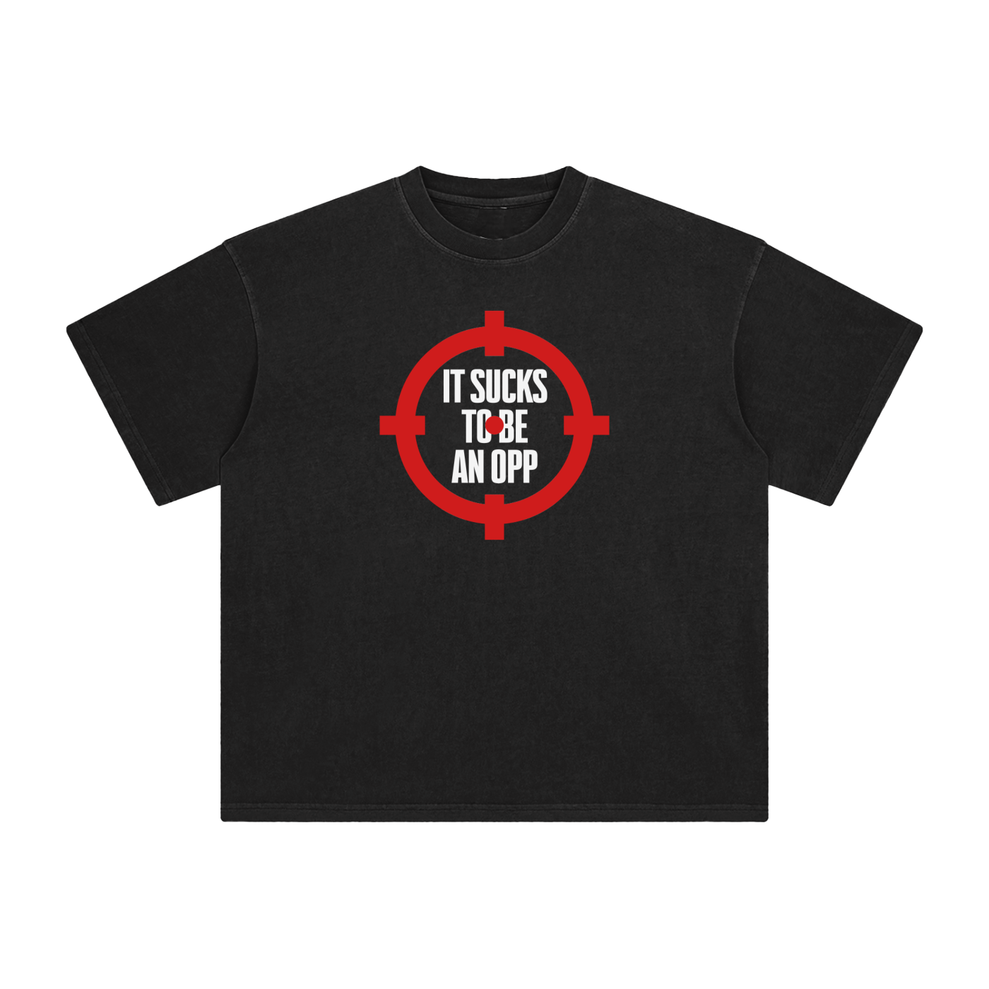 Sucks To Be An Opp T-Shirt