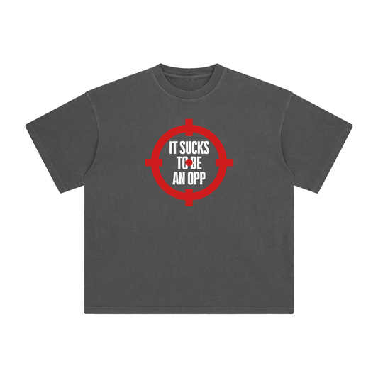 Sucks To Be An Opp T-Shirt